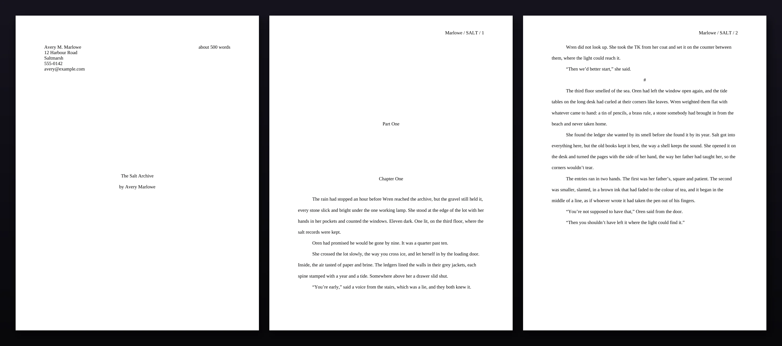 The first three pages of a compiled manuscript: a title page with contact block and word count, Part One and Chapter One on the opening page, a page with a centred # scene break